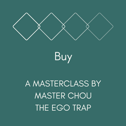The Ego Trap - Masterclass by Master Chou